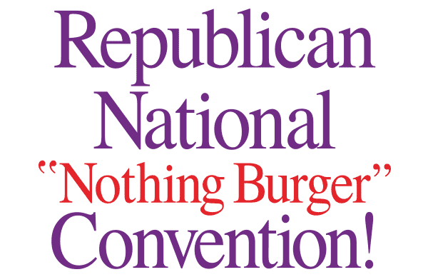 Republican National "Nothing Burger" Convention